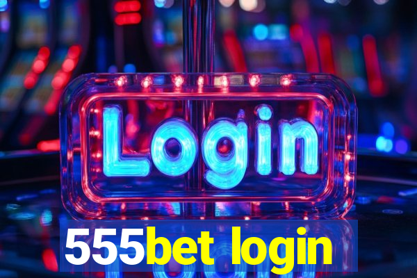 555bet login